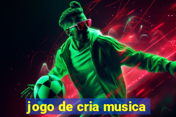 jogo de cria musica